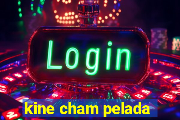 kine cham pelada